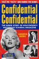 Confidential Confidential : the inside story of Hollywood's notorious scandal magazine  Cover Image