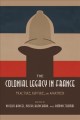 The colonial legacy in France : fracture, rupture, and apartheid  Cover Image