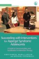Succeeding with interventions for Asperger syndrome adolescents : a guide to communication and socialisation in interaction therapy  Cover Image