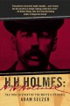 Go to record H.H. Holmes : the true history of the White City Devil