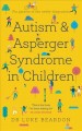 Autism and Asperger syndrome in children : for parents of the newly diagnosed  Cover Image