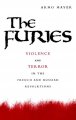 The furies : violence and terror in the French and Russian Revolutions  Cover Image
