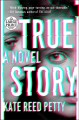 True story : a novel  Cover Image
