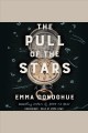 The pull of the stars : a novel  Cover Image