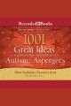 1001 great ideas for teaching and raising children with autism or asperger's Cover Image