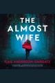 The Almost Wife : A Novel  Cover Image