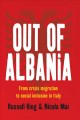 Out of Albania : from crisis migration to social inclusion in Italy  Cover Image