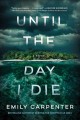 Until the day I die : a novel  Cover Image
