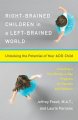 Right-brained children in a left-brained world : unlocking the potential of your ADD child  Cover Image